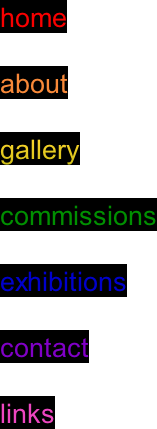home  about   gallery  commissions  exhibitions  contact  links